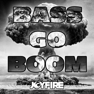 Bass Go Boom by Joyfire Download