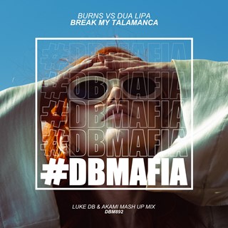 Break My Talamanca by Burns vs Dua Lipa Download