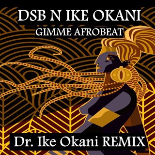 Gimme Afrobeat by Dsb N Ike Okani Download