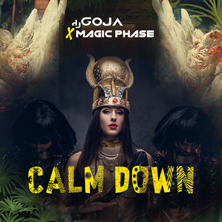 DJ Goja X Magic Phase Calm Down by DJ Goja X Magic Phase Download