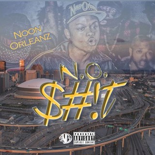 No Shit by Noon Orleanz Download