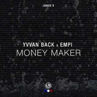 Money Maker by Yvvan Back & Empi Download