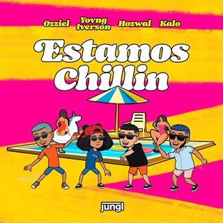 Estamos Chillin by Ozziel, Yovng Iverson & Hozwal ft Kalo & Jungl Download