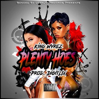 Plenty Hoes by King Wyrez Download
