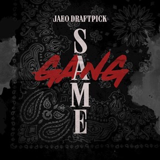 Same Gang by Jaeo Draftpick Download