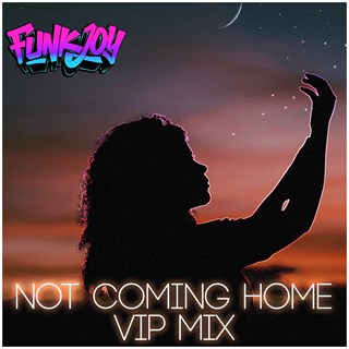 Not Coming Home by Funkjoy Download