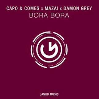 Bora Bora by Capo & Comes X Mazai X Damon Grey Download