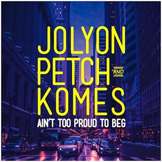 Aint Too Proud To Beg by Jolyon Petch & Komes Download
