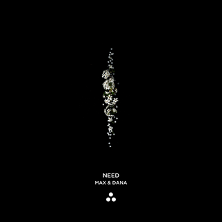 Need by Max & Dana Download