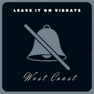 Leave It On Vibrate by West Coast Download