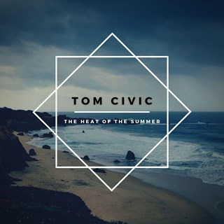 The Heat Of The Summer by Tom Civic Download