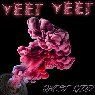 Yeet Yeet by Qwest Kidd Download