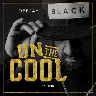 On The Cool by DJ Black ft Mic Download
