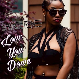 Love You Down by Shonte Renee Download