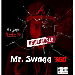 Uncensored by Mr Swagg 360 Download