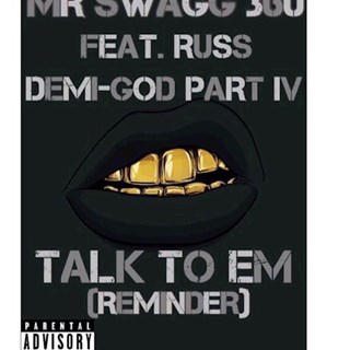 Talk To Em Reminder by Mr Swagg 360 ft Russ Download