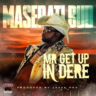 Mr Get Up In Dere by Maserati Bud Download