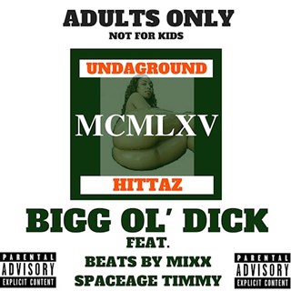 Bigg Ol Dick by Undaground Hittaz ft Beats By Mixx & Spaceage Timmy Download