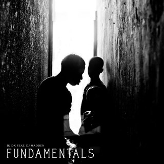 Fundamentals by DJ DX ft DJ Madden Download