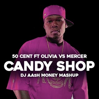 Candy Shop by 50 Cent ft Olivia vs Mercer Download