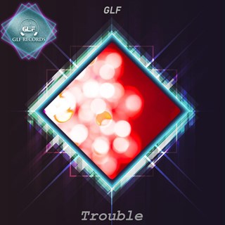 Trouble by GLF Download