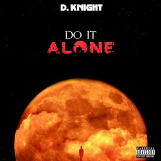 Do It Alone by D Knight Download