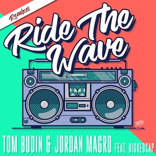 Ride The Wave by Tom Budin & Jordan Magro ft Big Red Cap Download