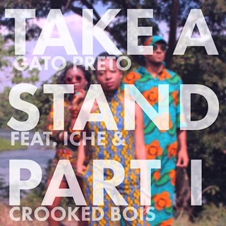 Take A Stand by Gato Preto ft Crooked Bois & Iche Download