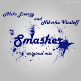 Smasher by Aleks Energy & Nikosha Viniloff Download