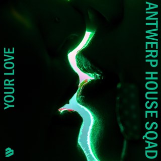 Your Love by Antwerp House Squad Download