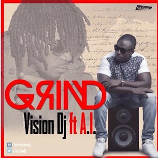 Grind by Vision DJ ft AI Download