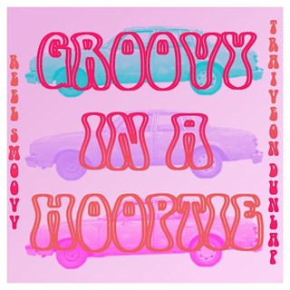 Groovy In A Hooptie by Reel Smoovv Download