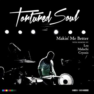 Makin Me Better by Tortured Soul Download