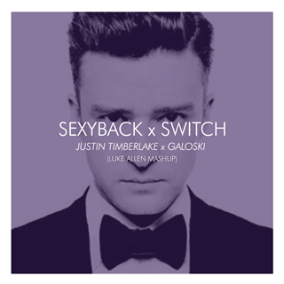 Sexyback X Switch by Justin Timberlake X Galoski Download