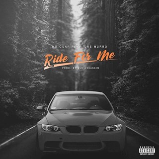 Ride For Me by Mo Guap ft Dre Murro Download