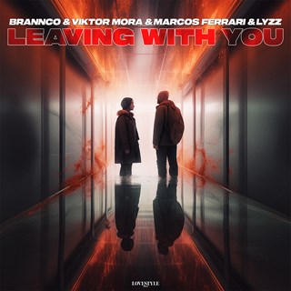 Leaving With You by Brannco & Viktor Mora & Marcos Ferrari & Lyzz Download