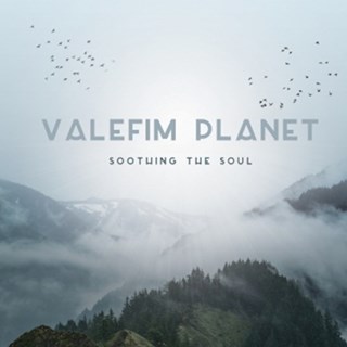 Soothing The Soul by Valefim Planet Download