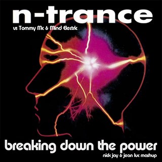 Breakin Down The Power by N Trance, Tommy Mc, Mind Electric Download