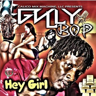 Hey Girl by Gully Bop Download