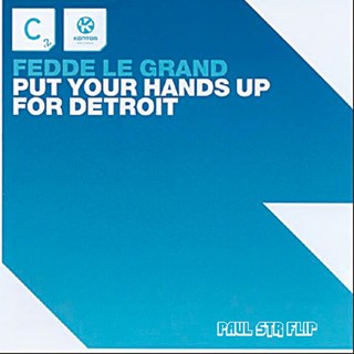 Put Your Hands Up For Detroit by Fedde Le Grand Download