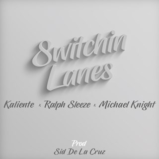 Switchin Lanes by Kaliente, Ralph Sleeze & Michael Knight Download