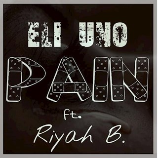 Pain by Eli Uno ft Riyah B Download