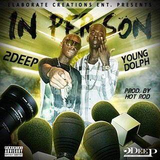In Person by 2Deep ft Young Dolph Download