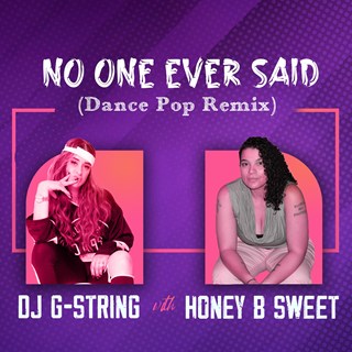 No One Ever Said by DJ G String ft Honey B Sweet Download