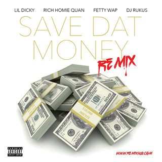 Save Dat Money by Lil Dicky ft Rich Homie Quan & Fetty Wap Download