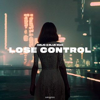 Lose Control by Ozlig & Blue Man Download