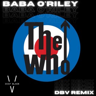 Baba Oriley The Who Dbv Remix by The Deep Black vs Download