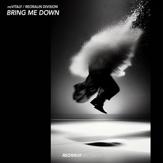Bring Me Down by Novitaly, Reoralin Division Download