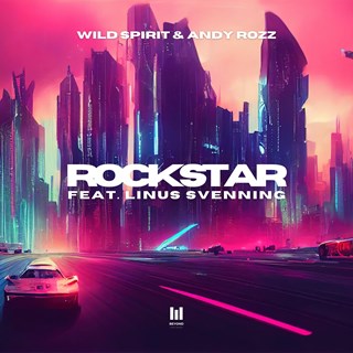 Rockstar by Wild Spirit & Andy Rozz ft Linus Svenning Download