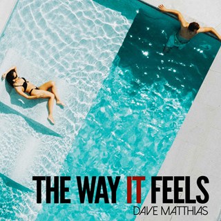 The Way It Feels by Dave Matthias Download